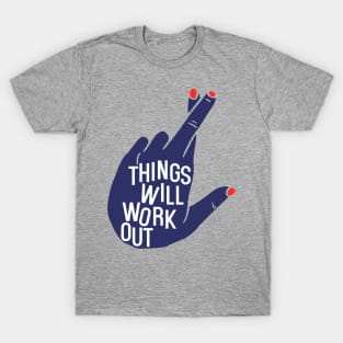 Things will work out T-Shirt